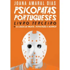 Psicopatas Portugueses 3 de Joana Amaral Dias