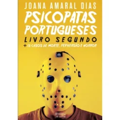 Psicopatas Portugueses - Livro Segundo de Joana Amaral Dias