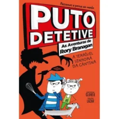Puto Detetive: as Aventuras de Rory Branagan - A Terrível Senhora da Cantina de Andrew Clover