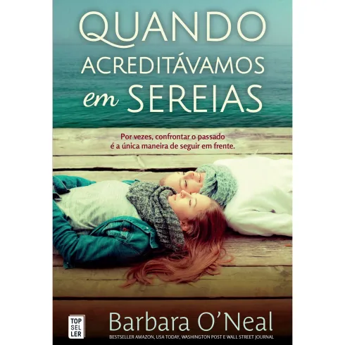 Quando Acreditávamos em Sereias de Barbara O'Neal