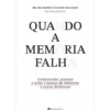 Quando a Memória Falha de Belina Nunes e Álvaro Machado - Compreender, Prevenir e Tratar a Doença de Alzheimer e Outras Demências