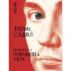 Quando a Penumbra Vem de Jaume Cabré
