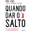 Quando Dar o Salto de Mike Lewis