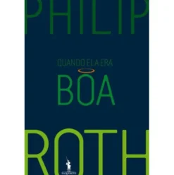 Quando Ela era Boa de Philip Roth
