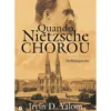 Quando Nietzche Chorou de Irvin D. Yalom