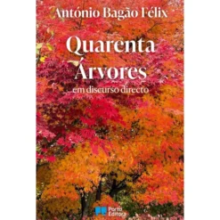 Quarenta Árvores - em Discurso Directo de António Bagão Félix