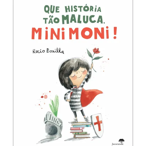 Que História Tão Maluca, Minimoni! de Rocio Bonilla