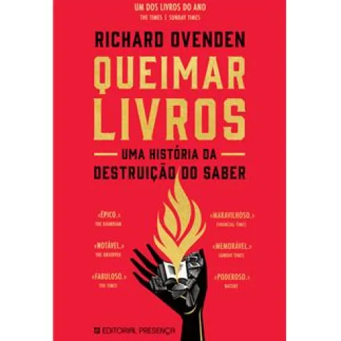 Queimar Livros de Richard Ovenden - Uma História da Destruição do Saber