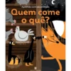 Quem Come o Quê? de Katerina Gorelik