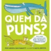 Quem Dá Puns? de Nick Caruso e Dani Rabaiotti