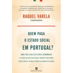 Quem Paga o Estado Social em Portugal? de Raquel Varela