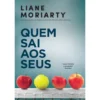 Quem Sai aos seus de Liane Moriarty