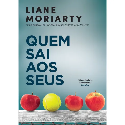 Quem Sai aos seus de Liane Moriarty