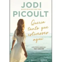 Queria Tanto que Estivesses Aqui de Jodi Picoult