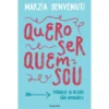 Quero Ser Quem Sou de Marzia Benvenuti