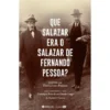 Que Salazar era o Salazar de ? de Fernando Pessoa