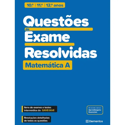 Questões de Exame Resolvidas - Matemática A - 10.º/11.º/12.º Anos