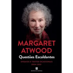 Questões Escaldantes de Margaret Atwood