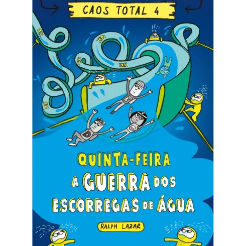 Quinta-Feira - A Guerra dos Escorregas de Água de Ralph Lazar E Lisa Swerling
