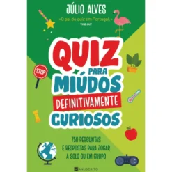 Quiz para Miúdos Definitivamente Curiosos de Júlio Alves