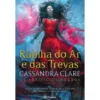 Rainha do Ar e das Trevas de Cassandra Clare