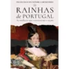 Rainhas De Portugal de Francisco Da Fonseca Benevides