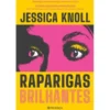 Raparigas Brilhantes de Jessica Knoll