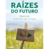 Raízes Do Futuro de Quercus
