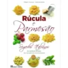 Rúcula e Parmesão de Valeria Koob