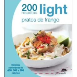 200 Receitas Light - Pratos de Frango de Vários Autores