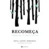 Recomeça de Sofia Castro Fernandes - 9 Passos que Vão Mudar a Tua Vida