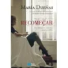 Recomeçar de María Dueñas