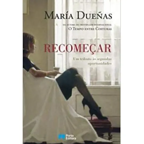 Recomeçar de María Dueñas