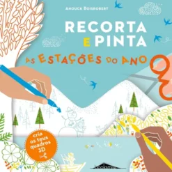 Recorta e Pinta as Estações do Ano de Anouck Boisrobert