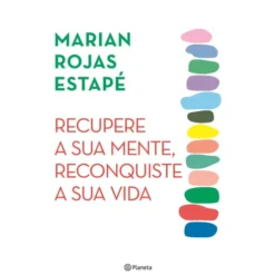 Recupere A Sua Mente, Reconqui de Marian Rojas Estapé