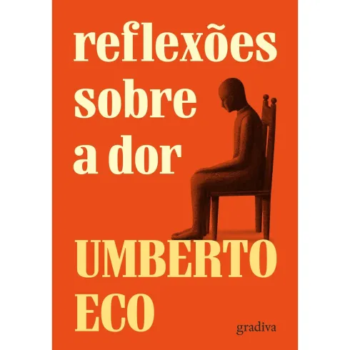Reflexões Sobre A Dor de Umberto Eco