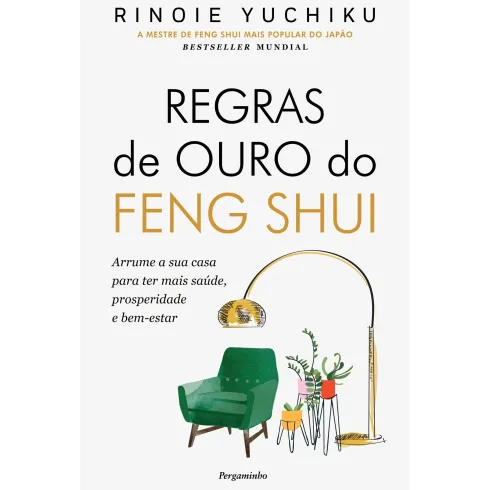 Regras De Ouro Do Feng Shui de Rinoie Yuchiku