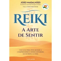 Reiki - A Arte de Sentir de João Magalhães