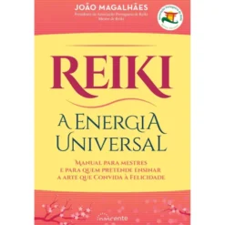 Reiki - A Energia Universal de João Magalhães - (2.ª Edição)