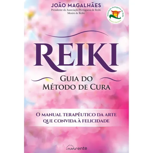 Reiki de João Magalhães - Guia do Método de Cura (3ª Edição)