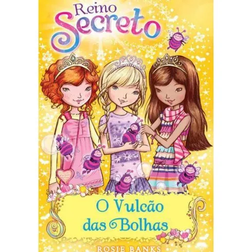 Reino Secreto N.º 7 de Rosie Banks - O Vulcão das Bolhas
