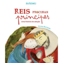 Reis Procuram Príncipes de Ana Kotowicz