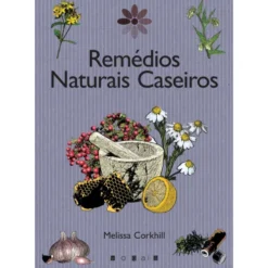Remédios Naturais Caseiros de Melissa Corkhill