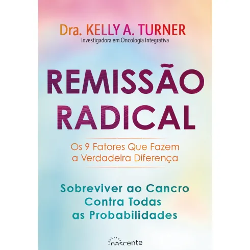 Remissão Radical de Dra. Kelly A. Turner