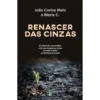 Renascer das Cinzas de João Carlos Melo