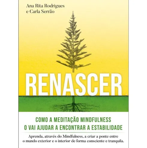 Renascer: Meditação Mindfulness de Ana Rita Rodrigues e Carla Serrão