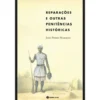 Reparações e Outras Penitências Históricas de João Pedro Marques