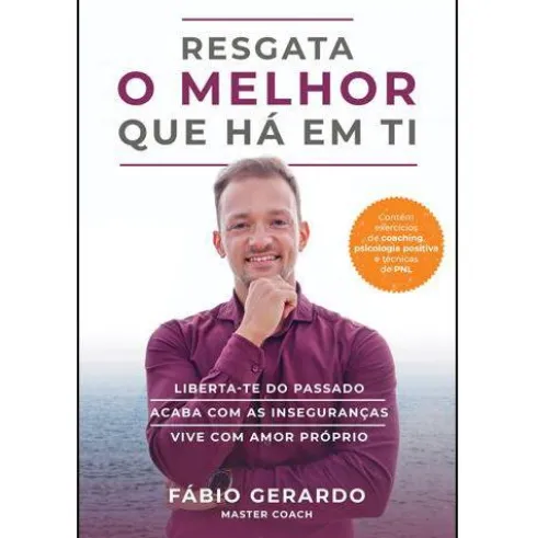 Resgata o Melhor que Há em Ti de Fábio Gerardo