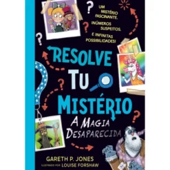 Resolve Tu o Mistério 3 ¿ A Magia Desaparecida de Gareth P. Jones