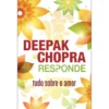 Responde: Tudo Sobre o Amor de Deepak Chopra